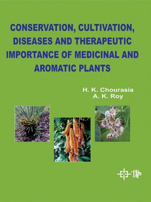 cover image of Conservation, Cultivation, Diseases and Therapeutic Importance of Medicinal and Aromatic Plants